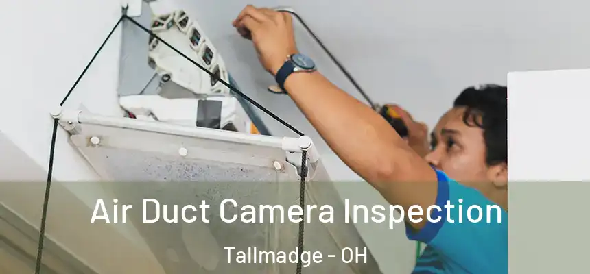  Air Duct Camera Inspection Tallmadge - OH