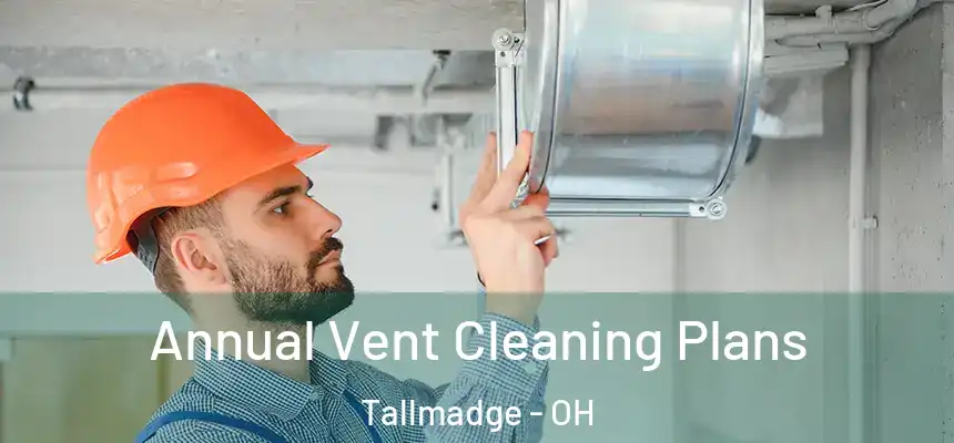  Annual Vent Cleaning Plans Tallmadge - OH