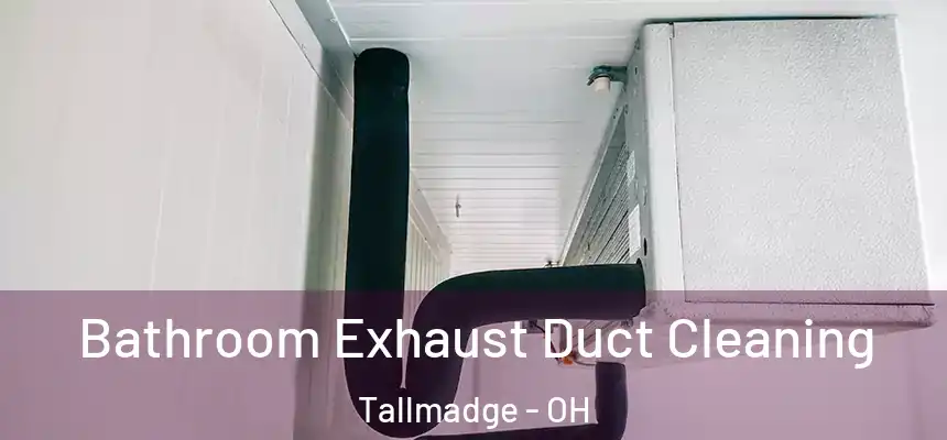  Bathroom Exhaust Duct Cleaning Tallmadge - OH