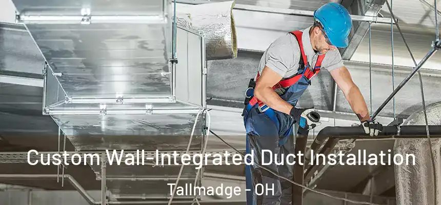  Custom Wall-Integrated Duct Installation Tallmadge - OH